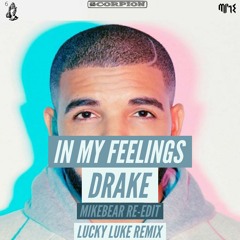 Drake - In My Feelings(Lucky Luke Remix) [Mikebear Edit] [FREE DOWNLOAD]