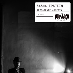 Sasha Epstein - Retrograde Amnesia // Out NOW Exclusive @ Beatport