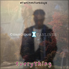 Conscious - EveryThing (feat. TANLīNES) [prod. Trillobeatz]