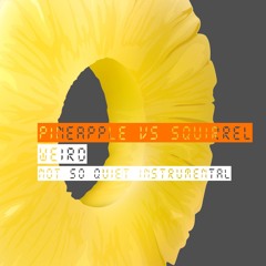 WEIRD (Squirrel Not So Quiet instrumental)