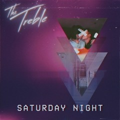 Saturday Night - The Treble (Album Version)