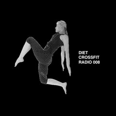 Diet Crossfit Radio 008 (Chicweight)