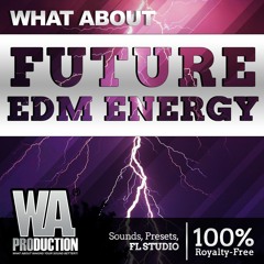 Future EDM Energy | 3,2 GB Of FL Studio Templates, Melodies, Drums & More!