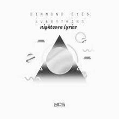 Diamond Eyes - Everything NCS Release nightcore lyrics