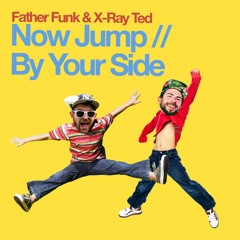 01. Father Funk & X-Ray Ted - Now Jump [FREE DOWNLOAD]