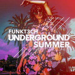 FunkT3ch - Underground Summer