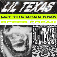 LIL TEXAS - LET THE BASS KICK
