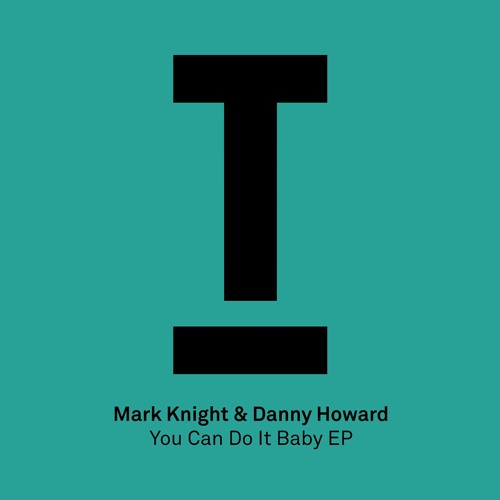 Mark Knight & Danny Howard - 'You Can Do It Baby' [BILLBOARD EXCLUSIVE]