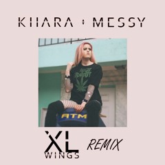 Kiiara - Messy (XL Wings Remix)