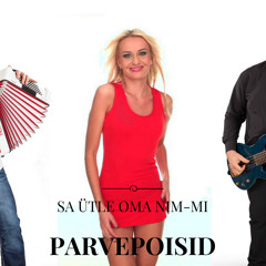 Sa ütle oma nim - mi