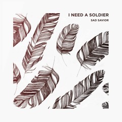 I Need A Soldier