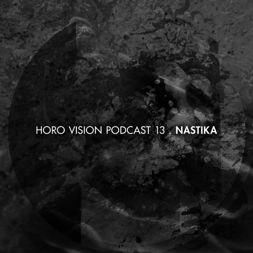 Nastika - Horo Vision Podcast 13