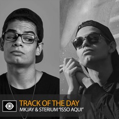 Track of the Day: MKJAY and Sterium “Isso Aqui”