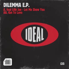 Dilemma, Liily Jae - Let Me Show You (Original Mix) [IDEAL]