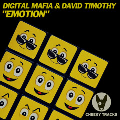 Digital Mafia, David Timothy - Emotion (Original Mix) [Cheeky Tracks]