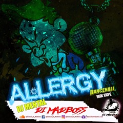 DJ MENTAL FRESH DANCEHALL MIX [ [ALLERGY] [RAW] [FULL]