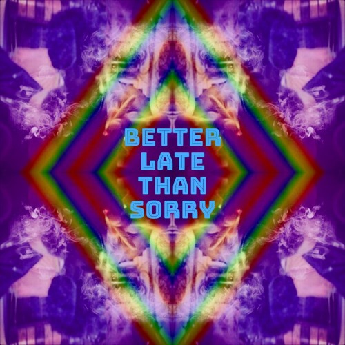 Better Late than Sorry (BEAT TAPE)