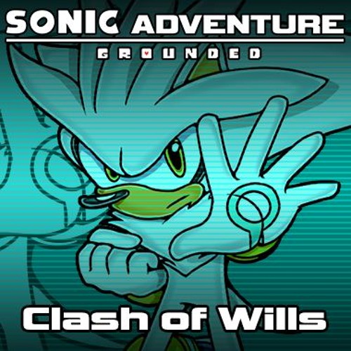 [Sonic Adventure: Grounded] Clash of Wills