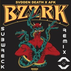 Svdden Death & AFK - BZZRK (Subwreck Remix)