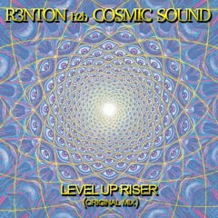 R3NTON & COSMIC SOUND - LEVEL UP RISER (ORIGINAL MIX)