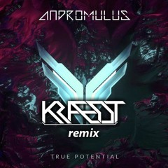 Andromulus - True Potential (Kraedt Remix)