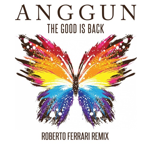 Anggun - The Good Is Back (Roberto Ferrari Intro Mix)