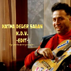 Katma Değer Şaban - K.D.V (Edit)