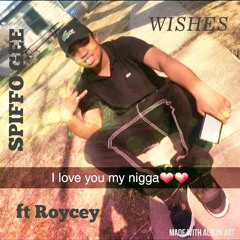 Spiffo Gee ft Jusepi Roycey - Wishes 👑R.I.P Armon👑