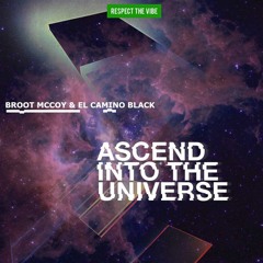Broot McCoy x El Camino Black - Ascend Into The Universe [Intro] (Prod. By Camouflage Don)