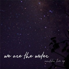 Teach Me - We Are The Water - Nautika Live EP