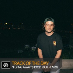 Track of the Day: POOLCLVB ft. Reva DeVito “Flying Away” (Hood Rich Remix)