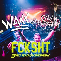 WAXX B2B Calvin Burkardt - FCKSHT 3RD ANNIVERSARY