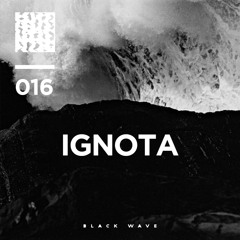 Black Wave 016 – IGNOTA