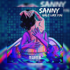 Sanny - Girls Like You