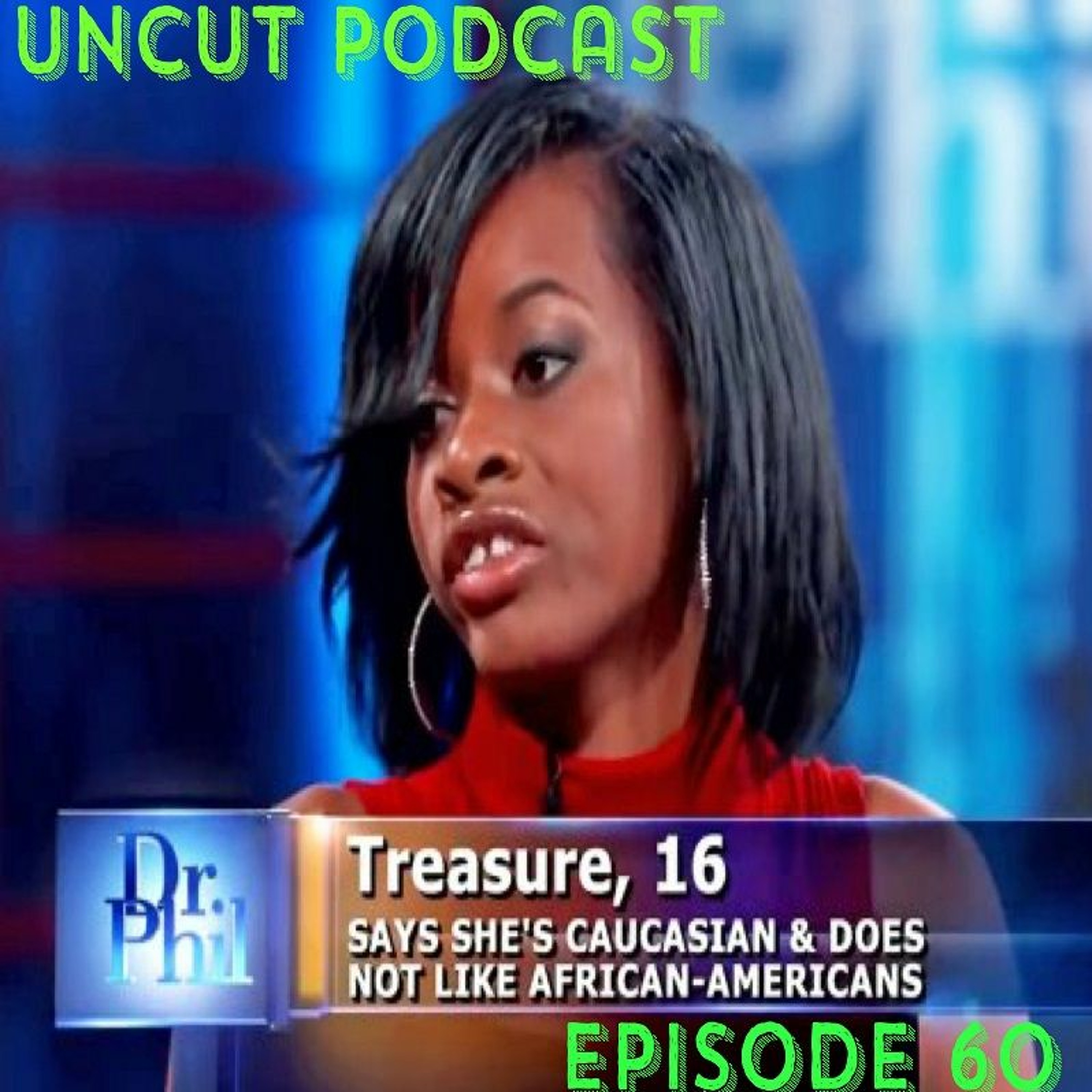 Episode 60 - "Not Your N*gga" Man