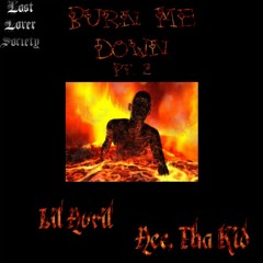 Burn Me Down Pt. 2 (prod. RODGER) Feat. Ace, Tha Kid