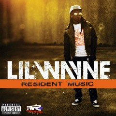 Lil Wayne Mix( Explicit ) - Ft #ResidentMusic