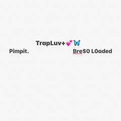 Trap Luv+(Feat. Bre$0 L0aded)