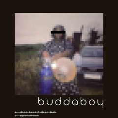 buddaboy - dred beat ft dred lark (REWORK SOON!)