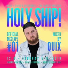 Holy Ship! 2019 Official Mixtape Series #1: QUIX [Your EDM Premiere]