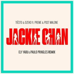 Tiesto & Dzeko Ft. Preme & Post Malone- Jackie Chan (Ely Yabu & Paulo Pringles Club Remix)