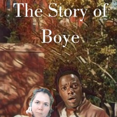 The Story Of Boye (The Jig Is Up)