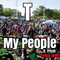 My People ft. Fre$h Slowed Down