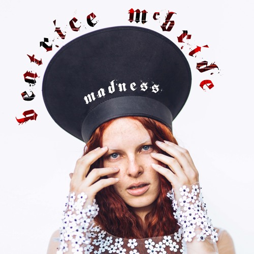 Stream MADNESS SINGLE ON ITUNES AND SPOTIFY NOW by Beatrice