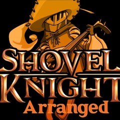 Shovel Knight - Fighting With All of Our Might (Arranged)