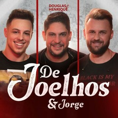 Douglas & Henrique feat Jorge - De joelhos