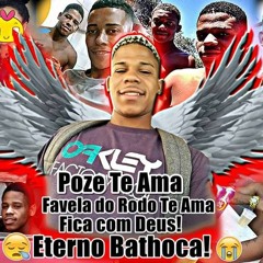 MC POZE - SAUDADES DO BATHOCA (FAVELA DO RODO TE AMA)