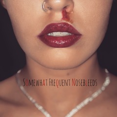 somewhat frequent nosebleeds