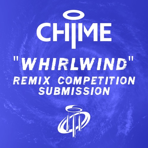 Chime - Whirldwind (yeahbasically Remix)