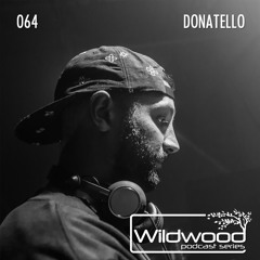 Willdwood podcast series #064 - Donatello (LIT)
